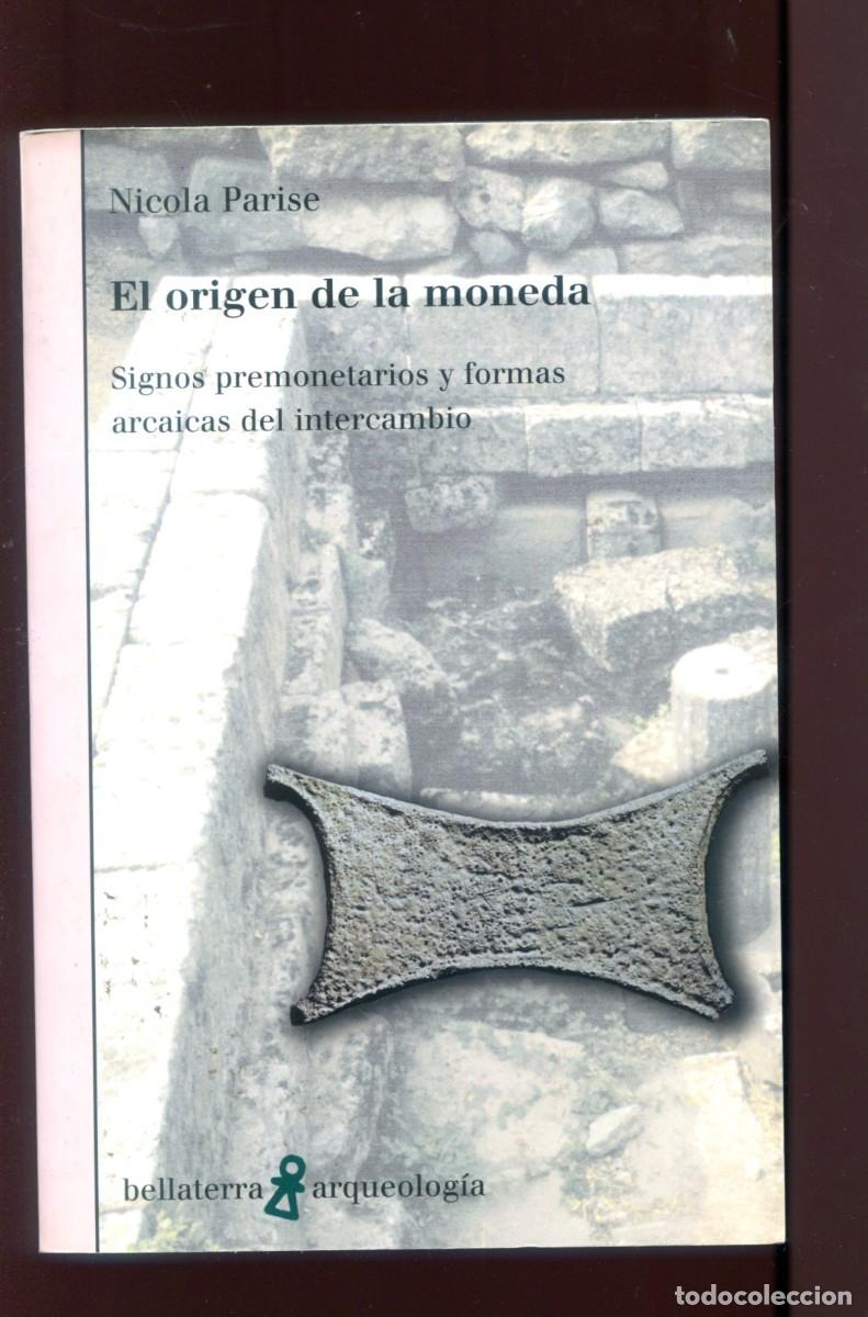 Cat&aacute;logos y Libros de Monedas: Nicola Parise- El origen de la moneda. Ed. bellaterra arqueologia .2003