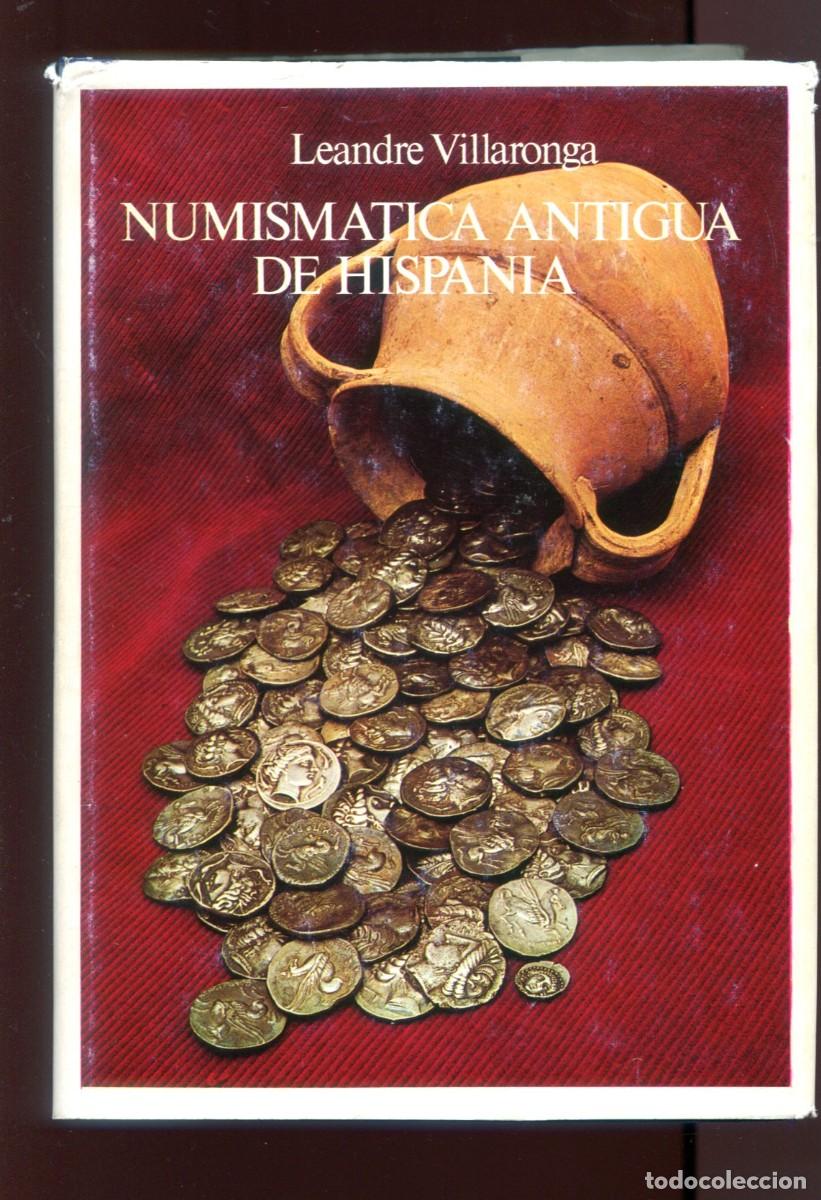 Cat&aacute;logos y Libros de Monedas: Leandre Villaronda. Numism&aacute;tica antigua de Hispania. Ed CYMYS Barcelona 1987. tapa dura