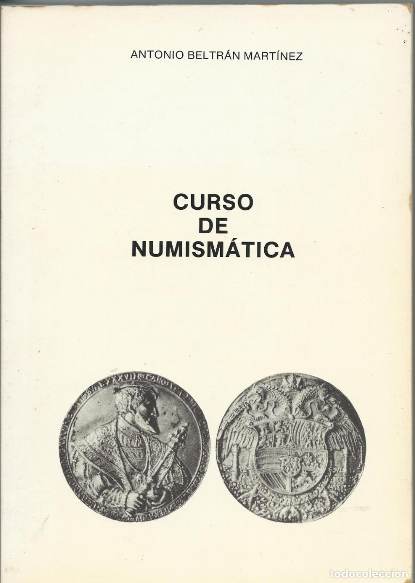 Catalogues et Livres de Monnaies: Curso de numismatica Antonio Beltran Mart&iacute;nez