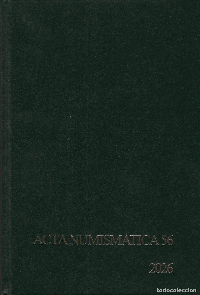 Cat&aacute;logos y libros de monedas: (SCEN) Acta Numism&agrave;tica n&ordm;56 (2026).