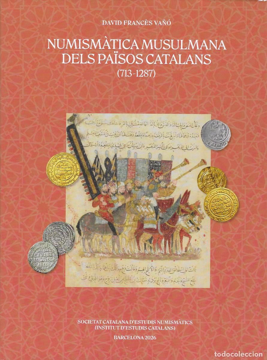 Cat&aacute;logos y libros de monedas: (SCEN) David Franc&egrave;s Va&ntilde;&oacute;. Numism&agrave;tica Musulmana dels Pa&iuml;sos Catalans (713-1287)