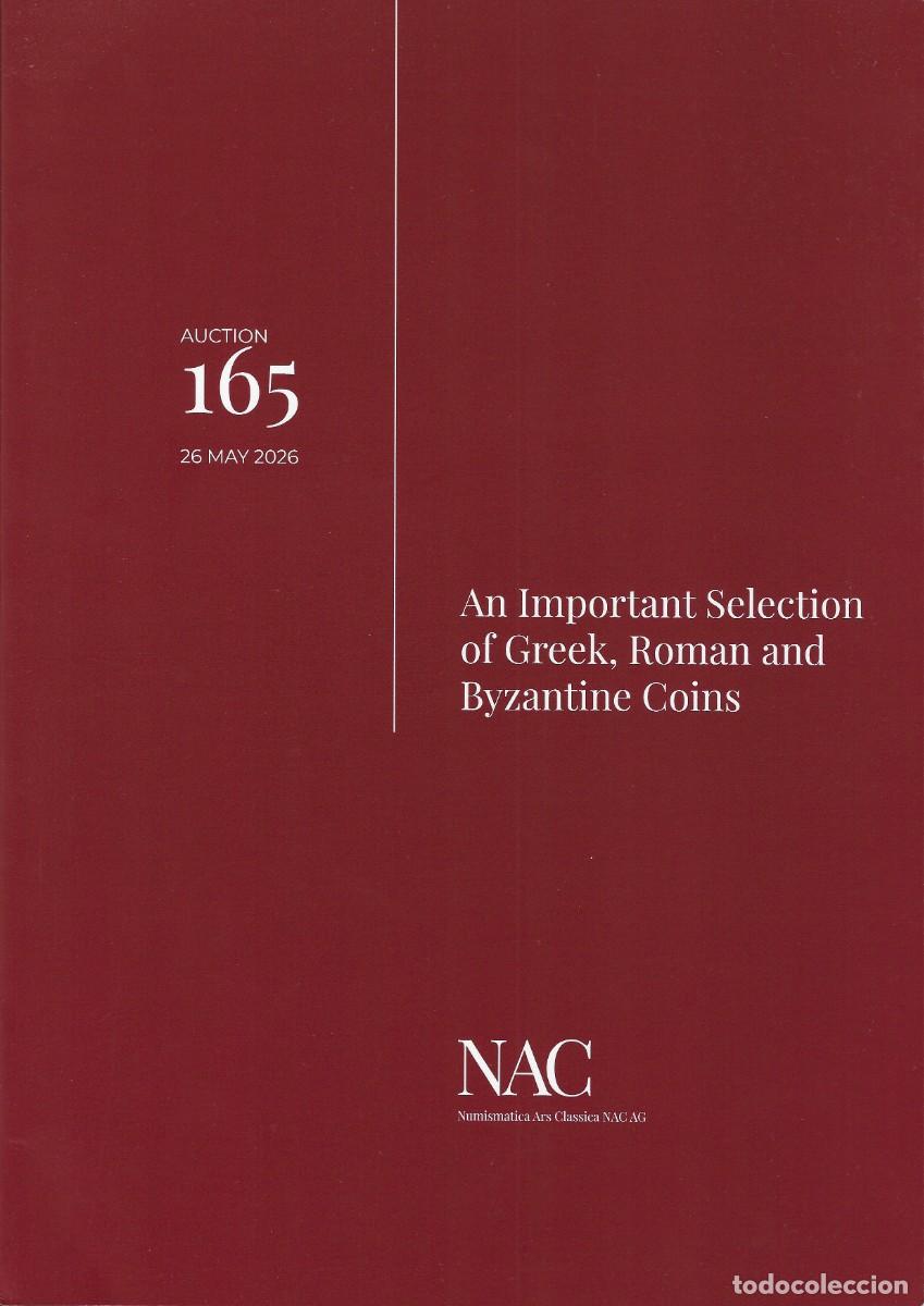 Cat&aacute;logos y libros de monedas: NAC. Auction 165. An Important Selection of Greek, Roman and Byzantine Coins.