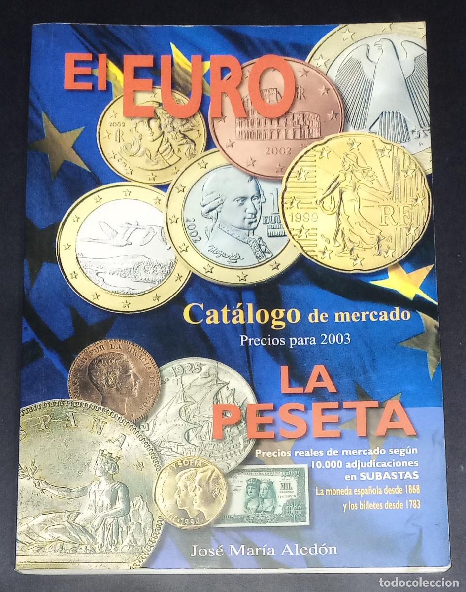 Cat&aacute;logos y libros de monedas: CAT&Aacute;LOGO DE MERCADO 2003 - EL EURO Y LA PESETA - JOS&Eacute; MAR&Iacute;A ALED&Oacute;N
