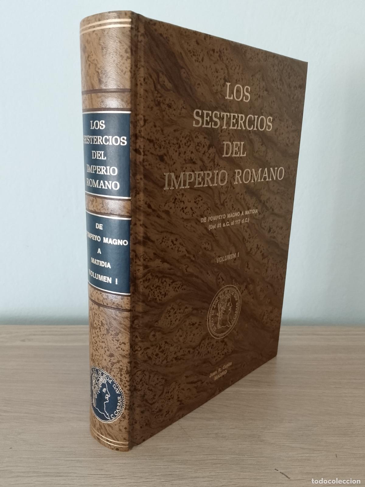 Cat&aacute;logos y libros de monedas: LOS SESTERCIOS DEL IMPERIO ROMANO - DE POMPEYO MAGNO A MATIDIA - VOLUMEN I - JUAN R. CAY&Oacute;N