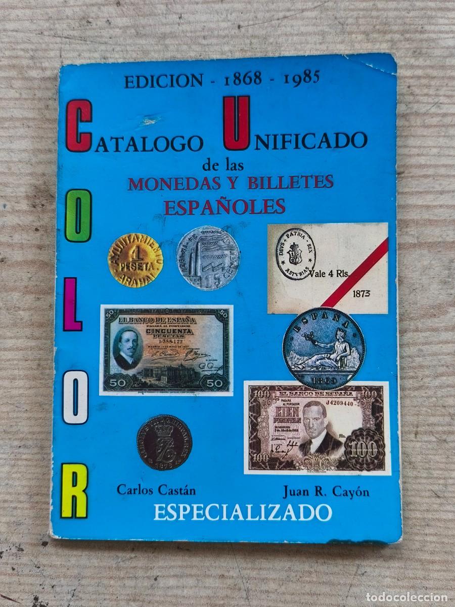 Cat&aacute;logos y libros de monedas: Cat&aacute;logo Unificado de las Monedas y Billetes Espa&ntilde;oles 1868-1985 - 1984