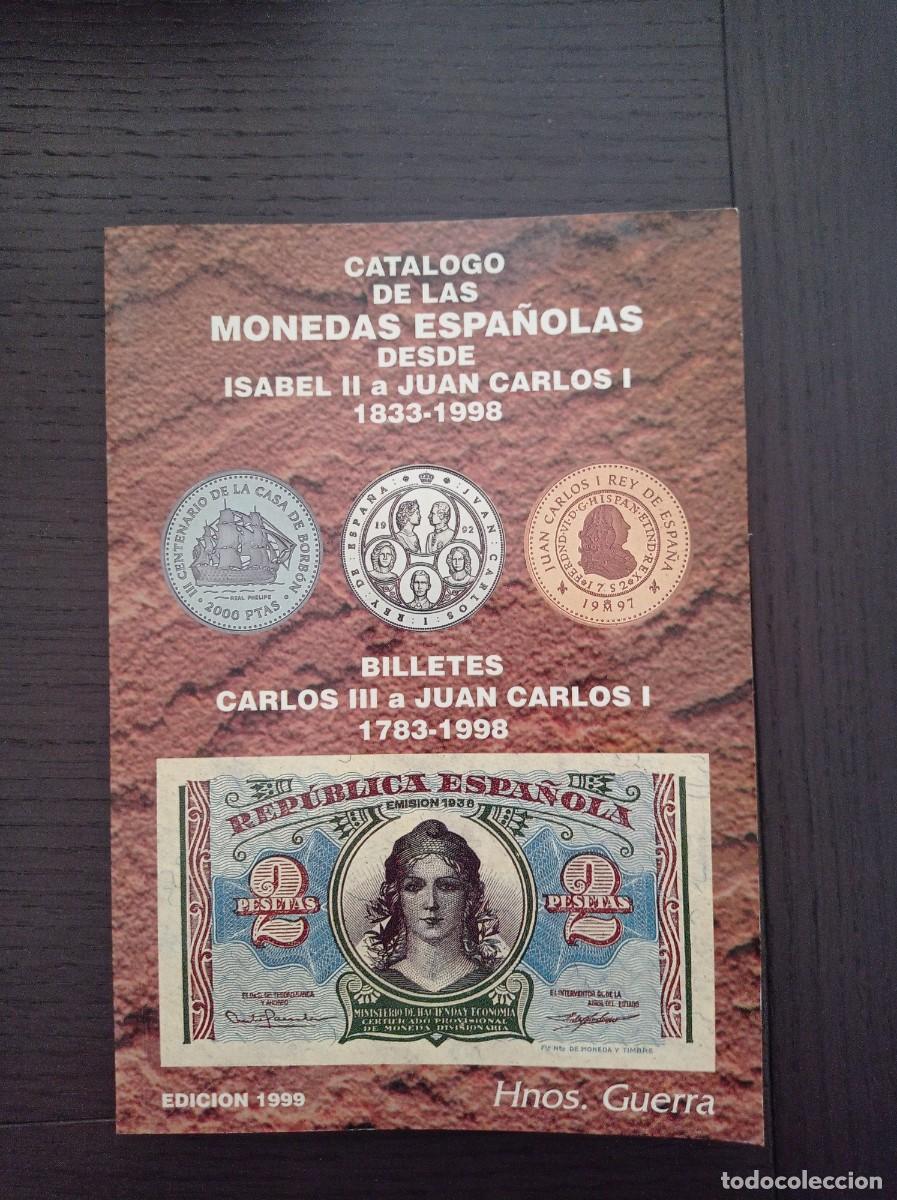 Cat&aacute;logos y libros de monedas: CATALOGO DE LAS MONEDAS ESPA&Ntilde;OLAS Y BILLETES 1783-1998. EDICI&Oacute;N 1999. HNOS. GUERRA