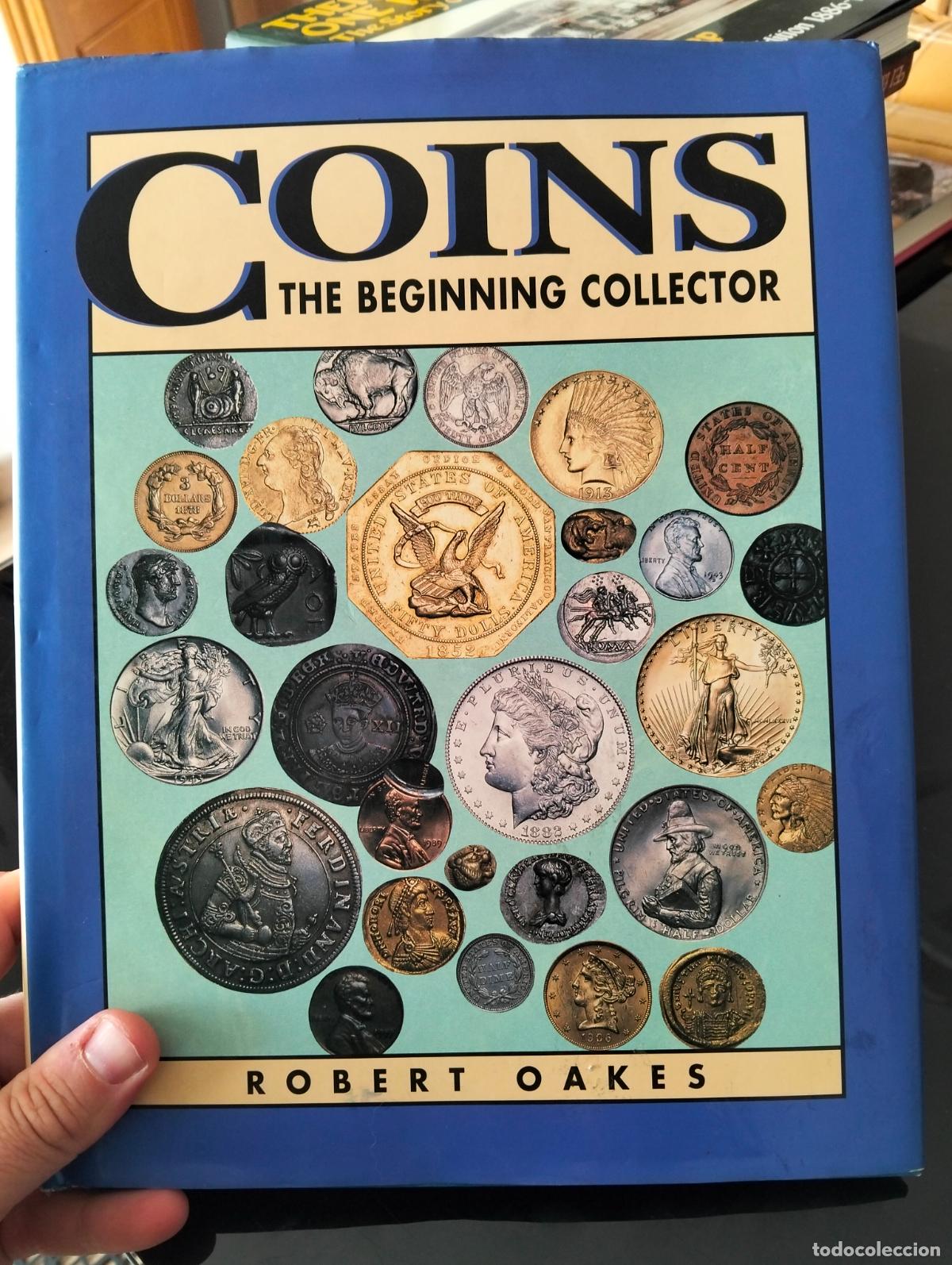 Cat&aacute;logos y libros de monedas: Monedas. Coins, The Beggining Collector, Robert Oakes, ed. Friedman, 1992. VISITA CATALOGO, L55