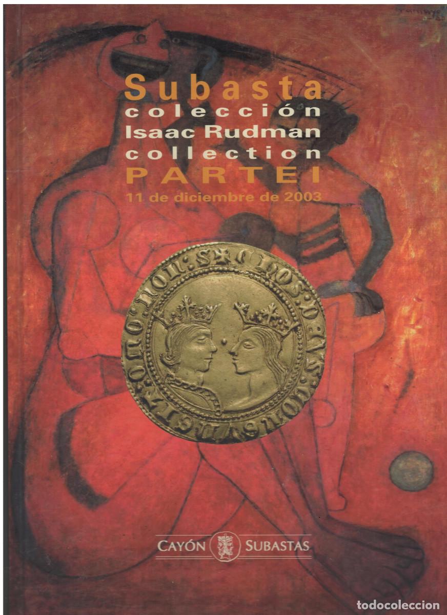 Cat&aacute;logos y libros de monedas: Subasta colecci&oacute;n ISAAC RUDMAN.Cay&oacute;n subastas 11 diciembre 2003.Magnifico