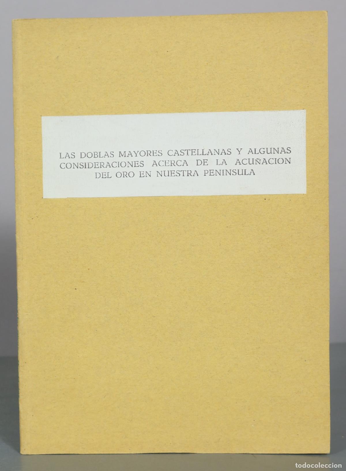 Cat&aacute;logos y libros de monedas: Las doblas mayores castellanas y algunas consideraciones acerca de la acu&ntilde;acion del oro en nuestra