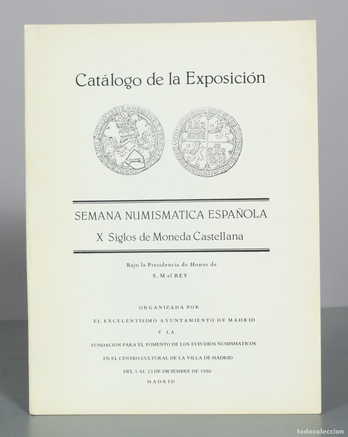 Cat&aacute;logos y libros de monedas: Cat&aacute;logo de la Exposici&oacute;n Semana Numism&aacute;tica Espa&ntilde;ola - X Siglos de Moneda Castellana