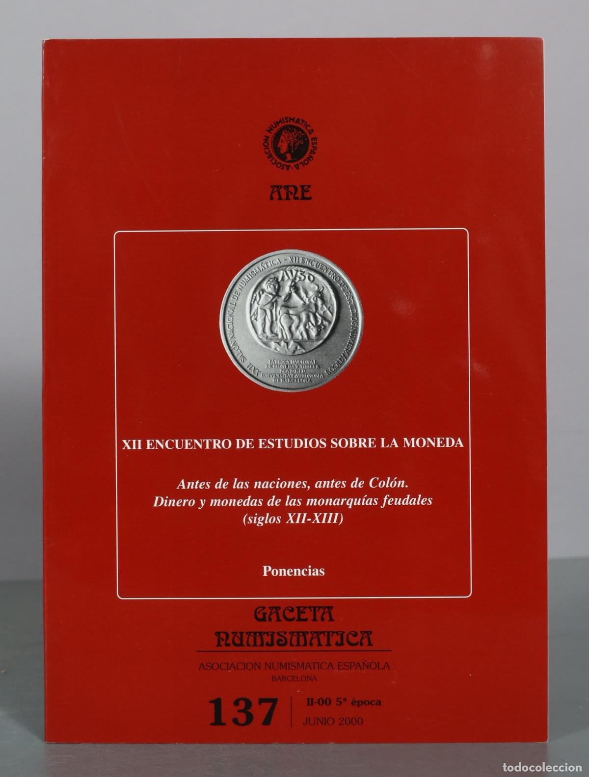 Cat&aacute;logos y libros de monedas: 137 XII Encuentro de Estudios sobre la Moneda - Antes de las naciones, antes de Col&oacute;n. Dinero y