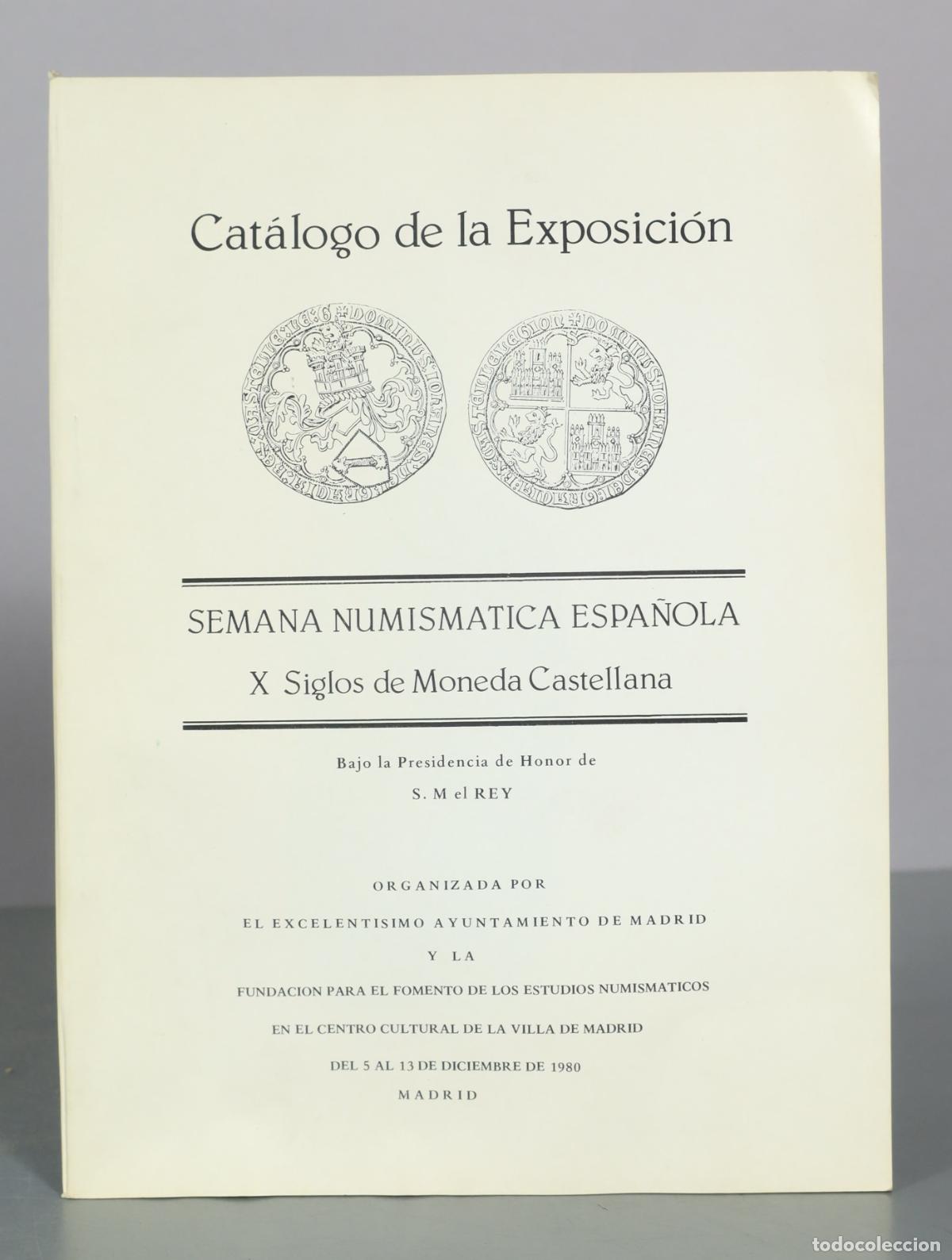 Cat&aacute;logos y libros de monedas: Cat&aacute;logo de la Exposici&oacute;n Semana Numism&aacute;tica Espa&ntilde;ola - X Siglos de Moneda Castellana