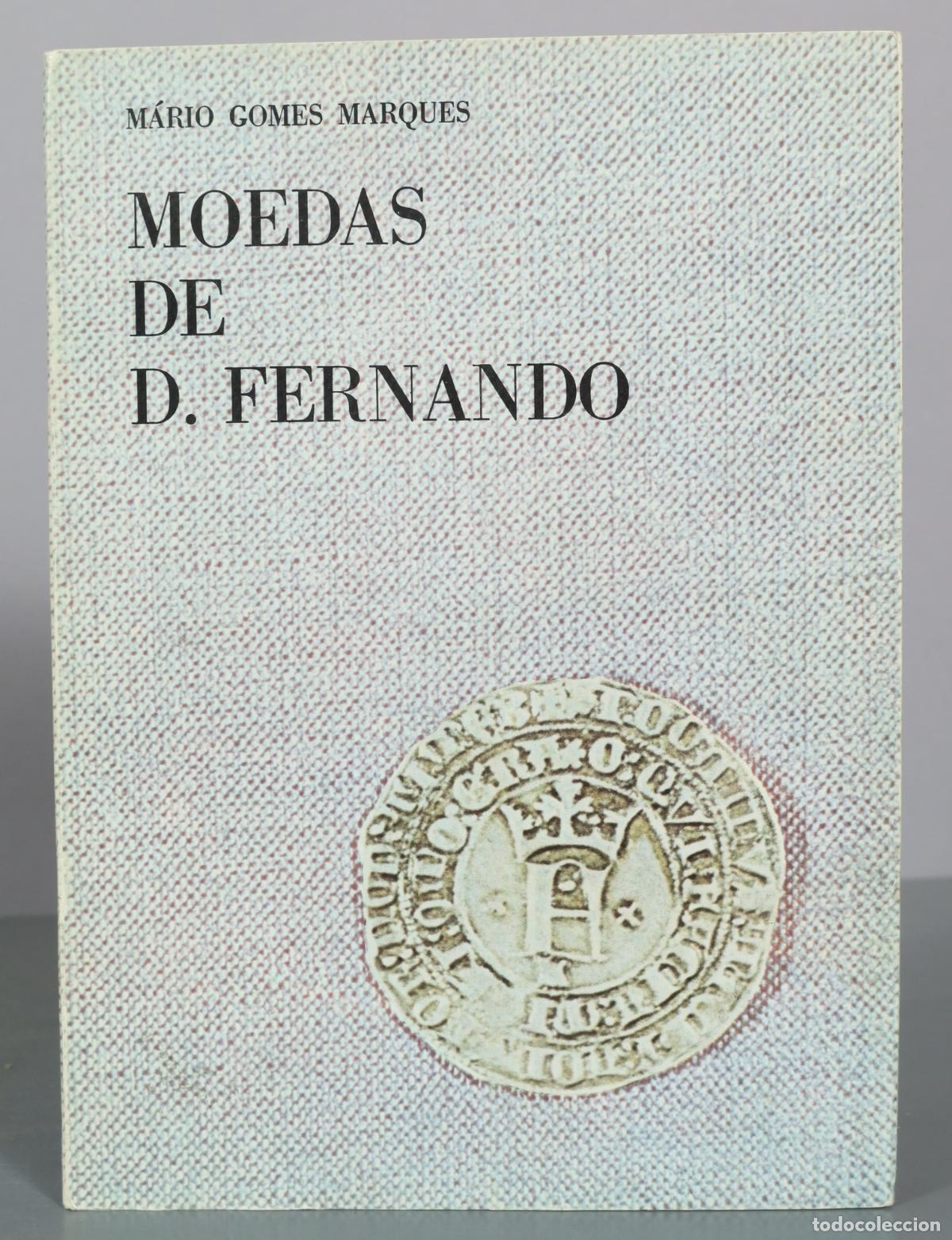 Cat&aacute;logos y libros de monedas: Moedas de D. Fernando - M&aacute;rio Gomes Marques