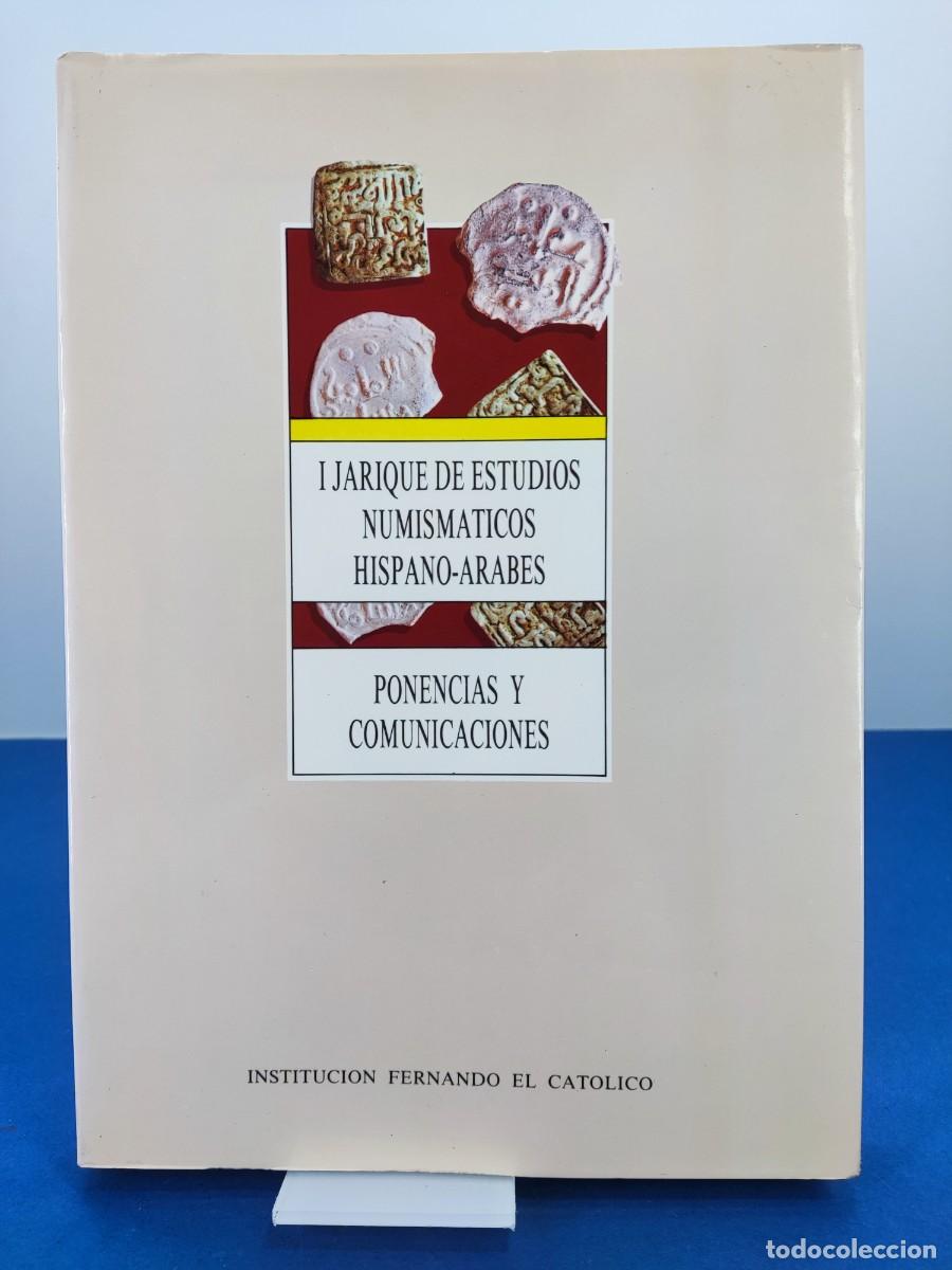 Cat&aacute;logos y libros de monedas: I JARIQUE DE ESTUDIOS NUMISMATICOS HISPANO-ARABES. PONENCIAS Y COMUNICACIONES / 1988