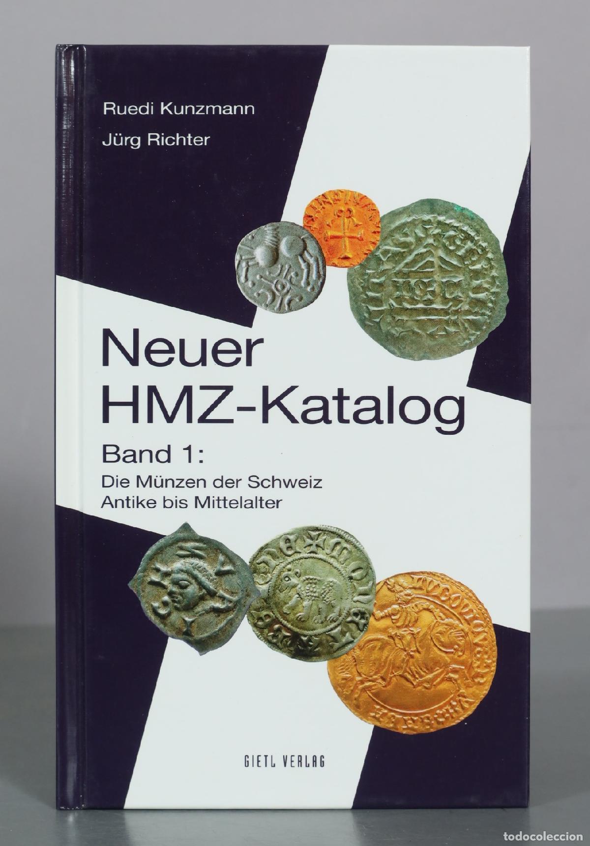 Cat&aacute;logos y libros de monedas: Neuer HMZ-Katalog Band 1: Die M&uuml;nzen der Schweiz Antike bis Mittelalter - Ruedi Kunzmann, J&uuml;rg