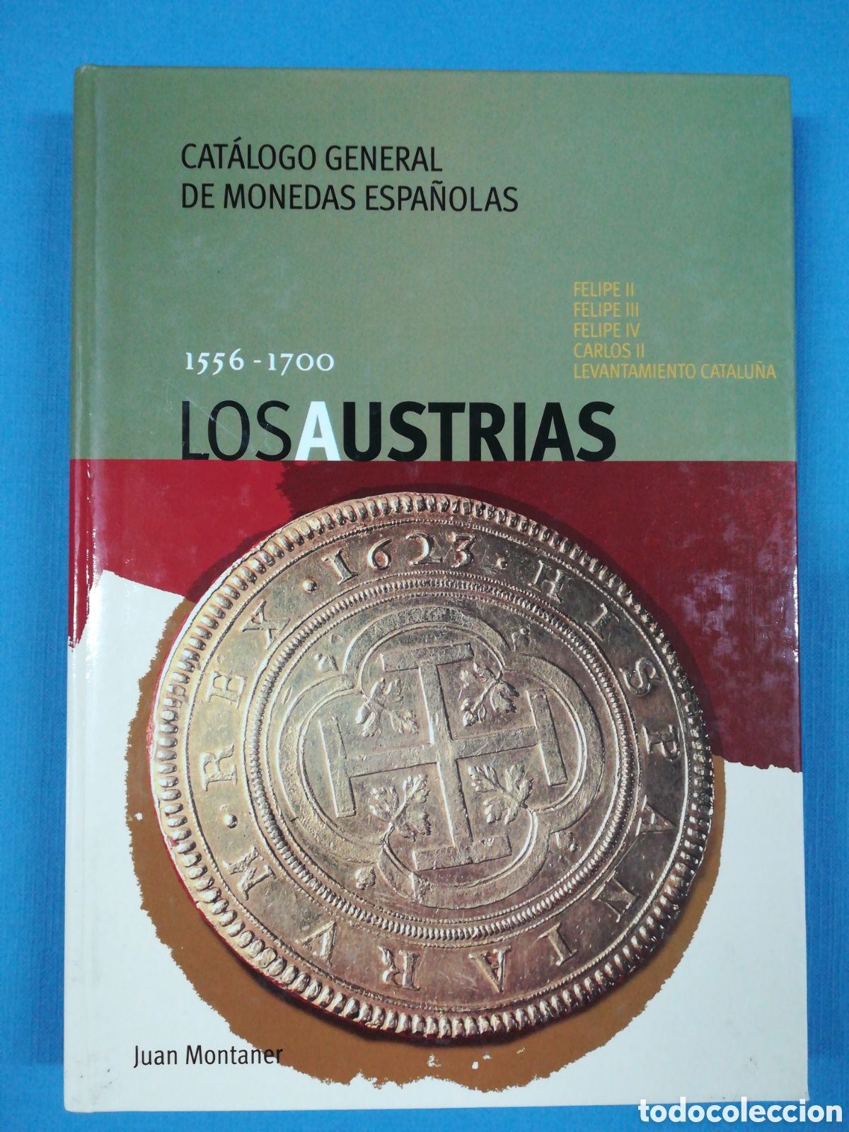 Cat&aacute;logos y libros de monedas: Catalogo General de Monedas Espa&ntilde;olas Los Austrias 1556 a 1700