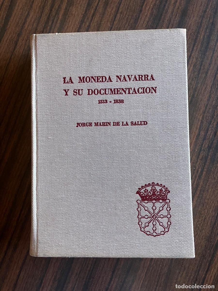 Cat&aacute;logos y libros de monedas: LA MONEDA NAVARRA Y SU DOCUMENTACI&Oacute;N, 1513-1838. EDICION NUMERADA DE 2000 EJEMPLARES