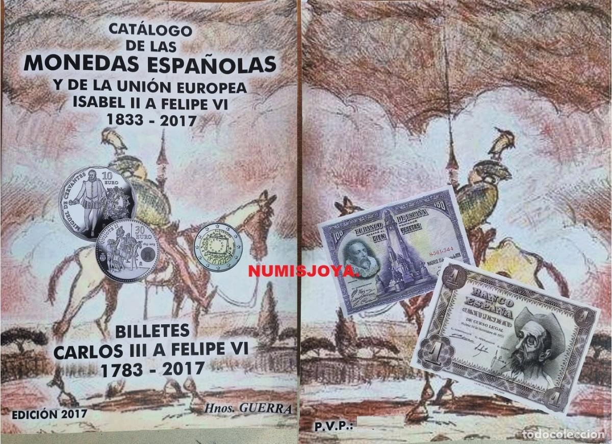 Cat&aacute;logos y libros de monedas: CATALOGO HERMANOS GUERRA MONEDAS Y BILLETES ESPA&Ntilde;A Y UNI&Oacute;N EUROPEA EDICI&Oacute;N 2017.