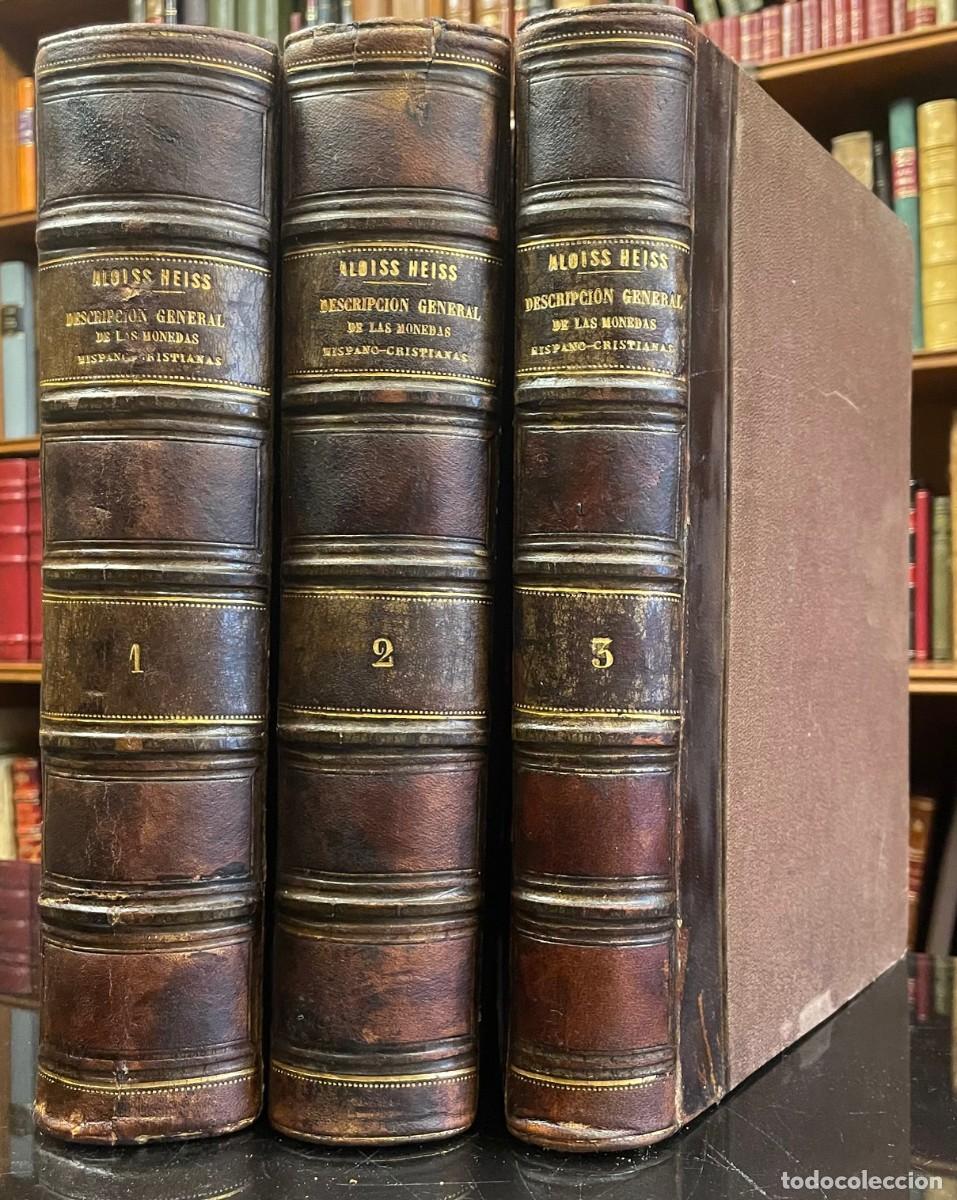 Cat&aacute;logos y libros de monedas: Descripci&oacute;n General de las Monedas Hispano-Cristianas desde la invasi&oacute;n de los &aacute;rabes. Aloiss Heiss