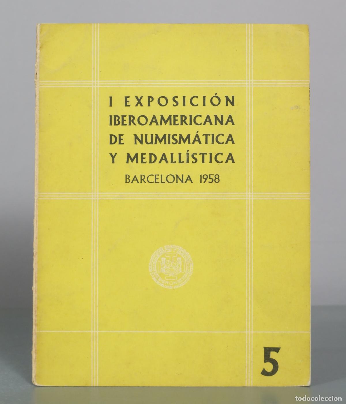 Cat&aacute;logos y libros de monedas: I Exposici&oacute;n Iberoamericana de Numism&aacute;tica y Medall&iacute;stica . 5