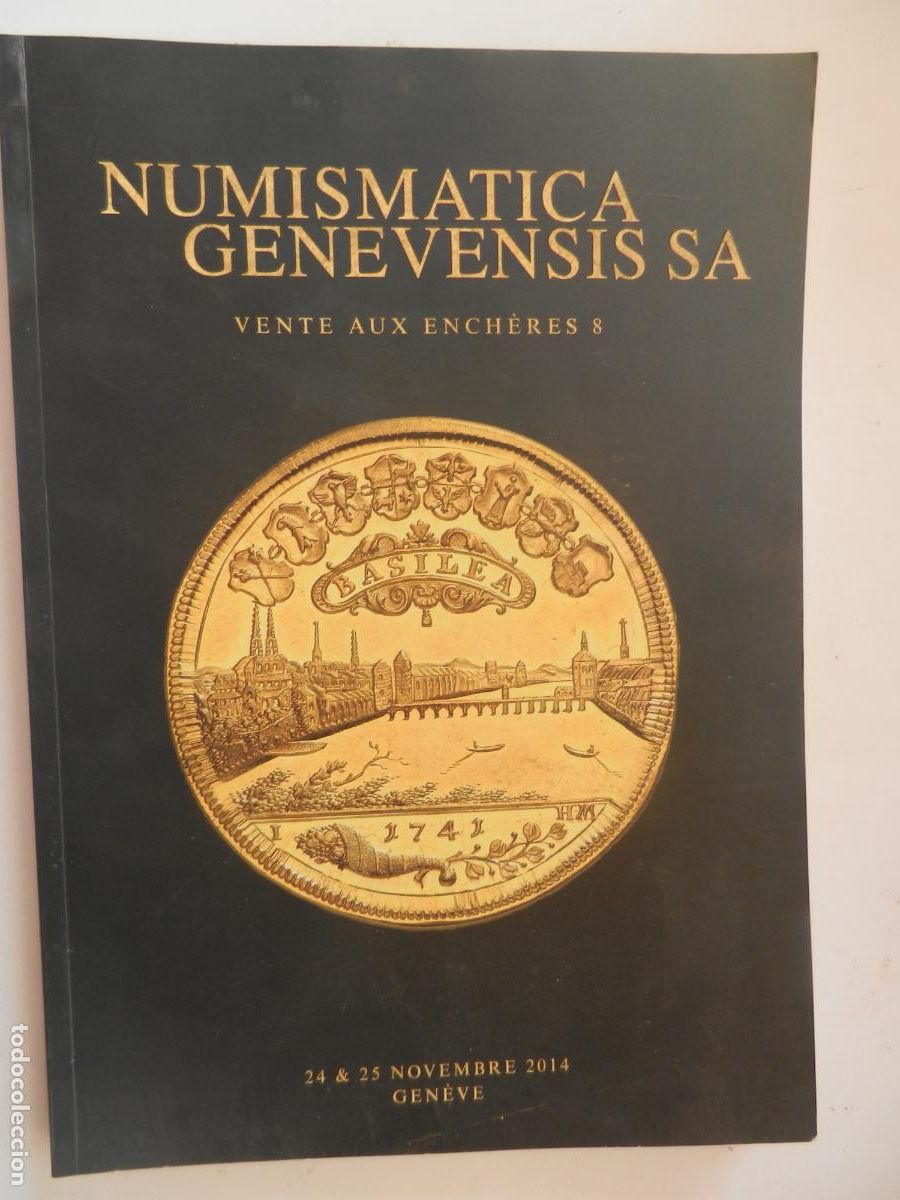 Catalogues et Livres de Monnaies: NUMISM&Aacute;TICA GENEVENSIS S.A. -VENTE AUX ENCH&Egrave;RES 8 - NOVEMBER 2014 - GENEVE -CATALOGO EN FRANCES