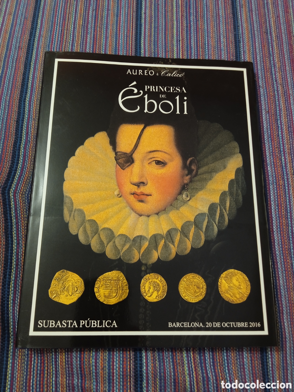 Cataloghi e Libri di Monete: Princesa de &Eacute;boli Aureo & Calic&oacute;. Barcelona 633 monedas Imperio espa&ntilde;ol.