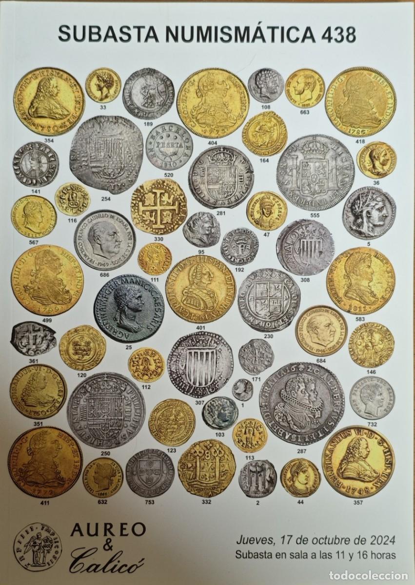 Cat&aacute;logos y libros de monedas: Cat&aacute;logo Subasta Numism&aacute;tica 438 &Aacute;ureo & Calic&oacute; 17 de octubre de 2024 monedas medallas