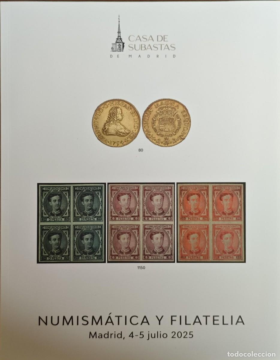 Cat&aacute;logos y libros de monedas: Cat&aacute;logo Subasta Casa de Subastas de Madrid Numism&aacute;tica y Filatelia 4-5 julio 2025