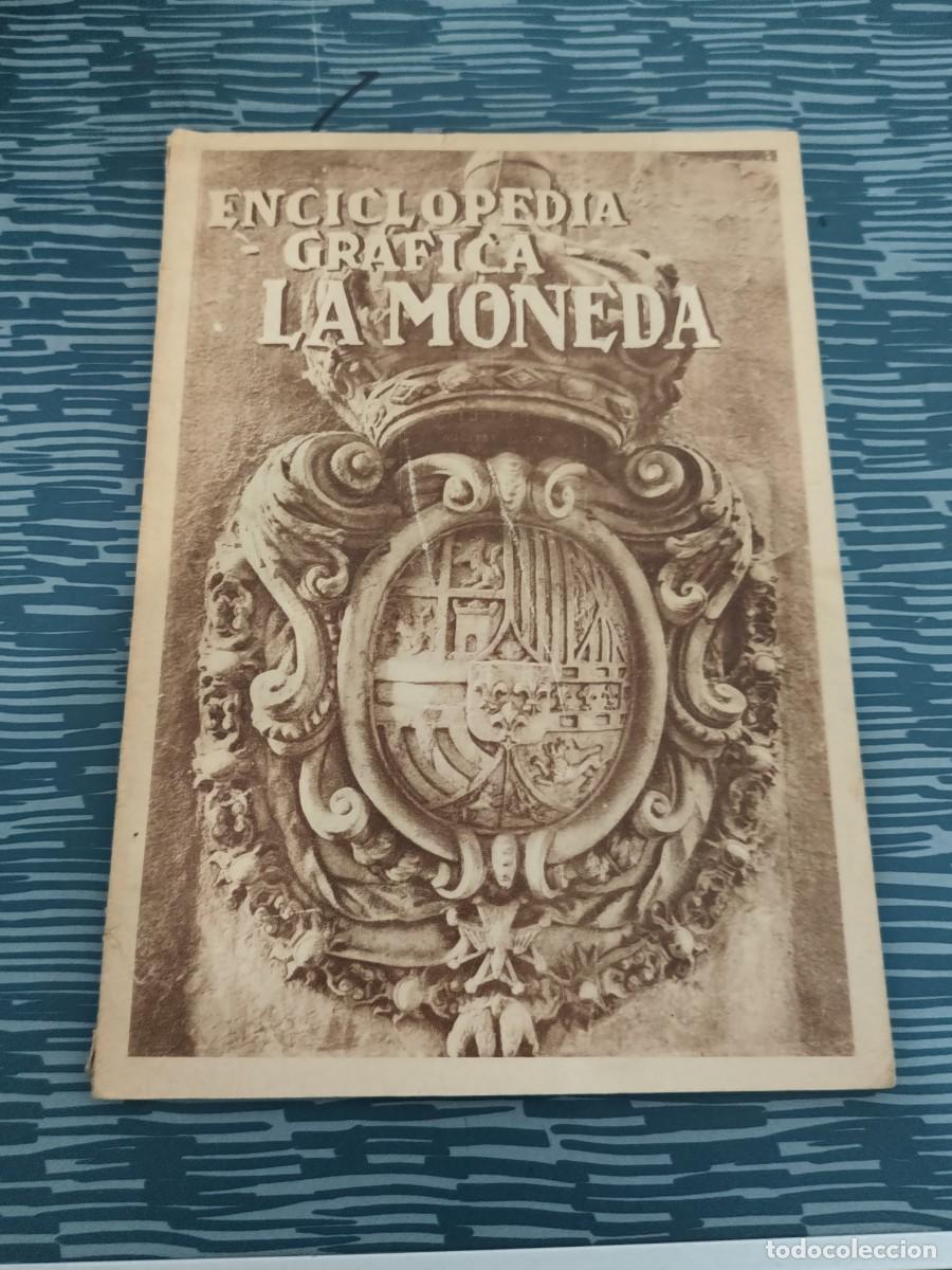 Cat&aacute;logos y libros de monedas: ENCICLOPEDIA GRAFICA LA MONEDA,JOSE AMOROS,63 P&Aacute;GINAS,VER FOTOS.