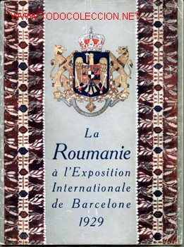 Catalogues publicitaires: LA ROUMANIE &agrave; l'EXPOSITION INTERNATIONALE de BARCELONE - 1929