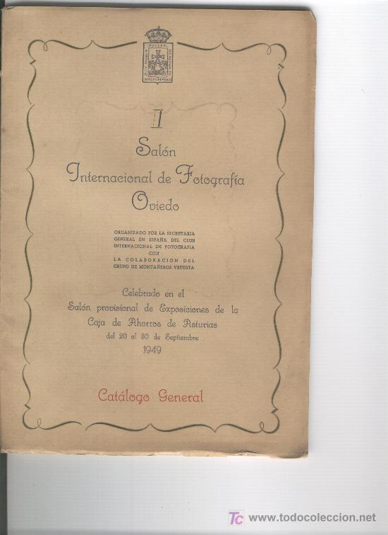Advertising Catalogs: CATALOGO GENERAL DEL PRIMER SALON INTERNACIONAL DE FOTOGRAFIA . OVIEDO. 1949.CAJA DE ASTURIAS.