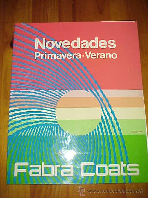 Catalogues publicitaires: FABRA COATS. NOVEDADES PRIMAVERA VERANO. C. A. HILATURAS.