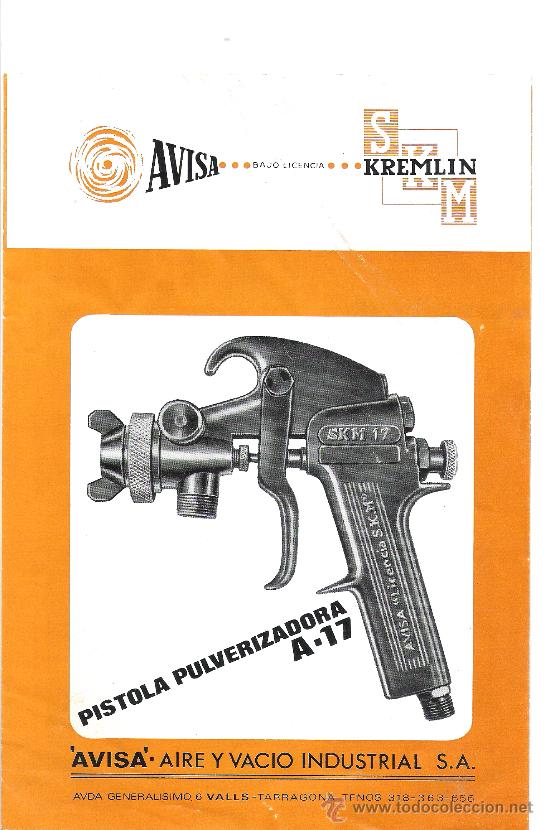 Catalogues publicitaires: AVISA. AIRE Y VACIO INDUSTRIAL. PISTOLA PULVERIZADORA A - 17. TRIPTICO DE 27 X 18 CM.