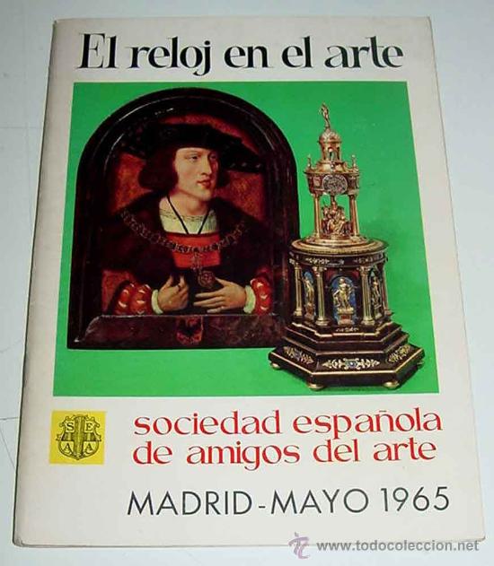 Advertising Catalogs: ANTIGUO CATALOGO GUIA DE LA Exposici&oacute;n El Reloj en el Arte -  Madrid, mayo-junio 1965 - Relojes - So