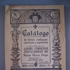 Catálogos publicitarios: CATALOGO DE LIBROS ANTIGUOS,CURIOSOS Y AGOTADOS Nº23,LIBRERIA ANTICUARIA ANTONIO MATEOS ORTEGA 1954