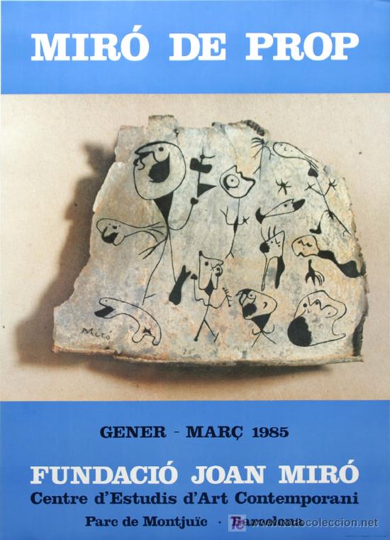 Cat&aacute;logos publicitarios: JOAN MIR&Oacute; MIR&Oacute; DE PROP CARTEL ORIGINAL EXPOSICI&Oacute;N FUNDACI&Oacute;N MIR&Oacute; BARCELONA CENTRE ESTUDIS EN 1985