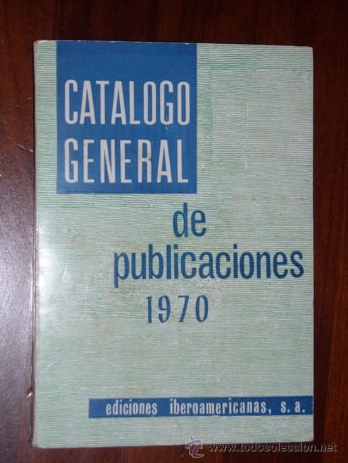 Catalogues publicitaires: Cat&aacute;logo general de publicaciones de Ediciones Iberoamericanas SA (EISA) en Madrid 1970