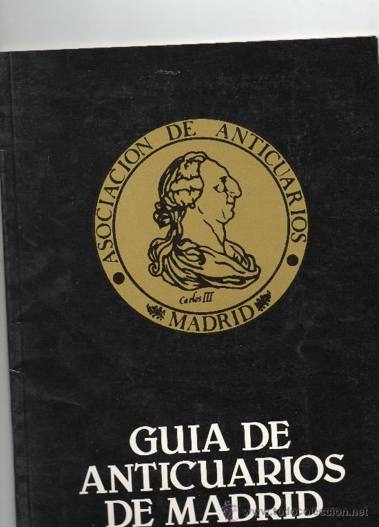 Cat&aacute;logos publicit&aacute;rios: GUIA DE ANTICUARIOS DE MADRID .MAYO 1991