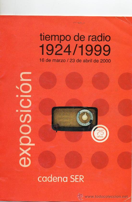 Cat&aacute;logos publicit&aacute;rios: FOLLETO DE LA EXPOSICION TIEMPO DE RADIO 1924-1999 CADENA SER .MADRID MARZO-ABRIL 2000