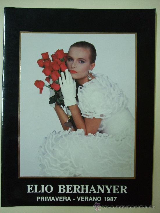 Cat&aacute;logos publicitarios: CATALOGO ELIO BERHANYER - TEMPORADA PRIMAVERA VERANO 1987 - DISE&Ntilde;O MODA