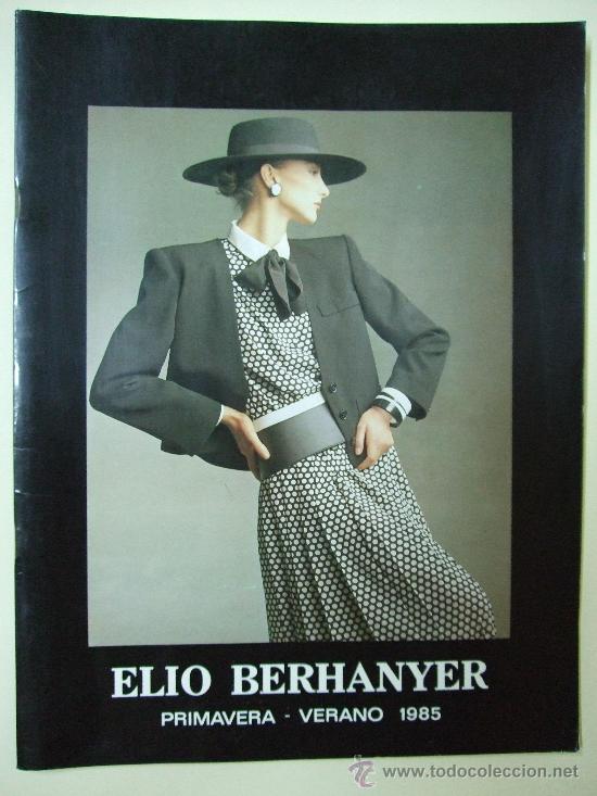 Cat&aacute;logos publicitarios: CATALOGO ELIO BERHANYER - TEMPORADA PRIMAVERA VERANO 1985 - DISE&Ntilde;O MODA