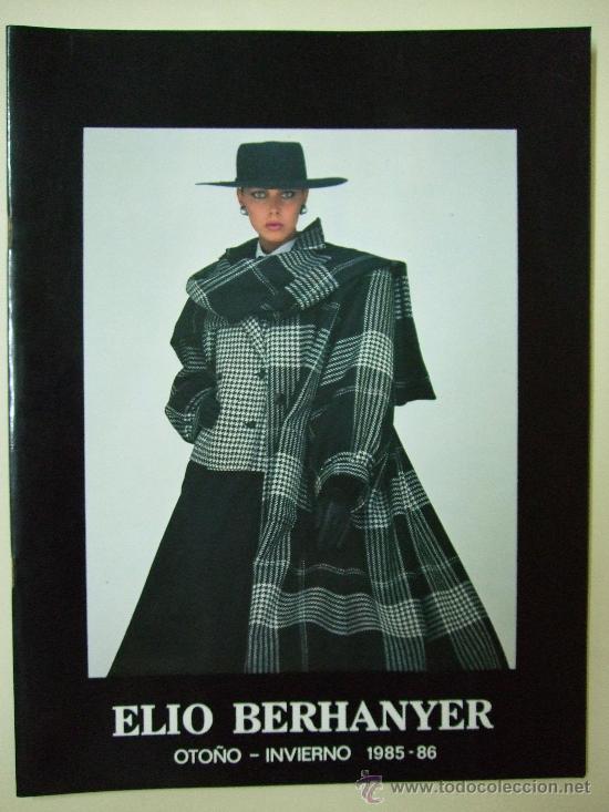 Cat&aacute;logos publicitarios: CATALOGO ELIO BERHANYER - TEMPORADA OTO&Ntilde;O INVIERNO 1985 / 1986 - DISE&Ntilde;O MODA