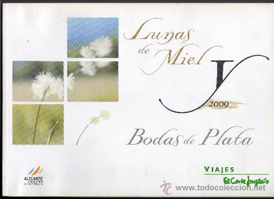 Cat&aacute;logos publicitarios: CAT&Aacute;LOGO VIAJES EL CORTE INGL&Eacute;S &middot; Lunas de miel y bodas de plata 2009 &middot; 312 P&Aacute;GINAS