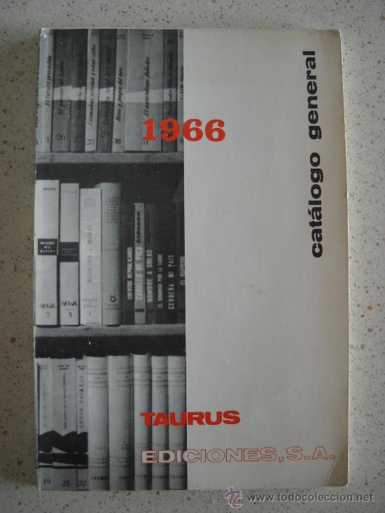 Cat&aacute;logos publicitarios: CAT&Aacute;LOGO GENERAL 1966 EDICIONES TAURUS - 110 P&Aacute;GINAS
