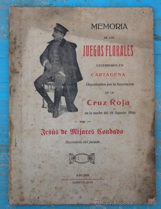 Advertising Catalogs: ANTIGUO CATALOGO MEMORIA DE LOS JUEGOS FLORALES DE LA CRUZ ROJA EN CARTAGENA EN 1916 - JESUS DE MIJA
