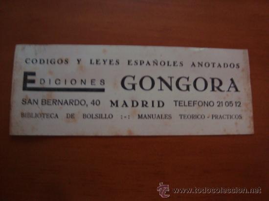 Catalogues publicitaires: ANTIGUA PUBLICIDAD 14,5 X 5,5 CM, CODIGOS Y LEYES ESPA&Ntilde;OLES ANOTADOS, EDICIONE GONGORA, MADRID,
