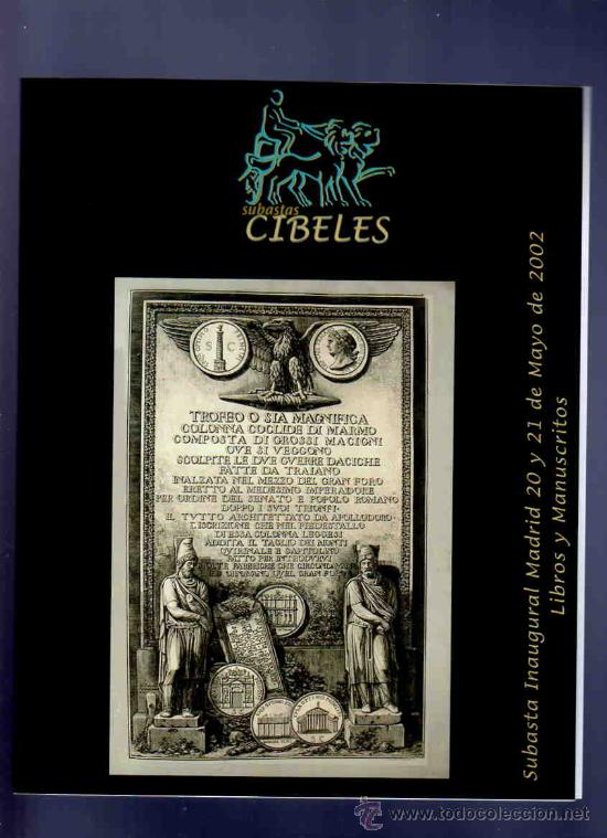 Catalogues publicitaires: CATALOGO SUBASTAS CIBELES. SUBASTA INAUGURAL MADRID. LIBROS Y MANUSCRITOS. 2002.