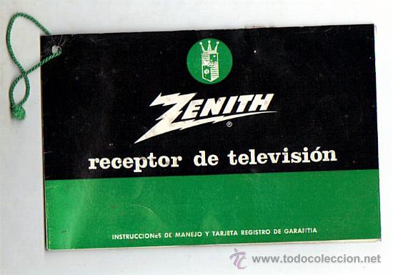 Catalogues publicitaires: MANUAL DE INSTRUCCIONS + GARANTIA RECEPTOR DE TELEVISION ZENITH MOD. D2030-A&Ntilde;OS 60