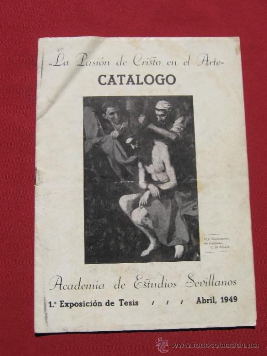 Cat&aacute;logos publicitarios: FOLLETO CATALOGO - LA PASION DE CRISTO EN EL ARTE - ACADEMIA DE ESTUDIOS SEVILLANOS 1949