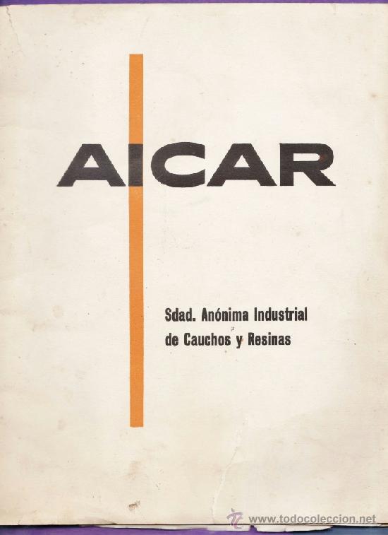 Cat&aacute;logos publicitarios: catalogo publicitario - cauchos y resinas aicar - plastificantes acetorgan - a&ntilde;os 60